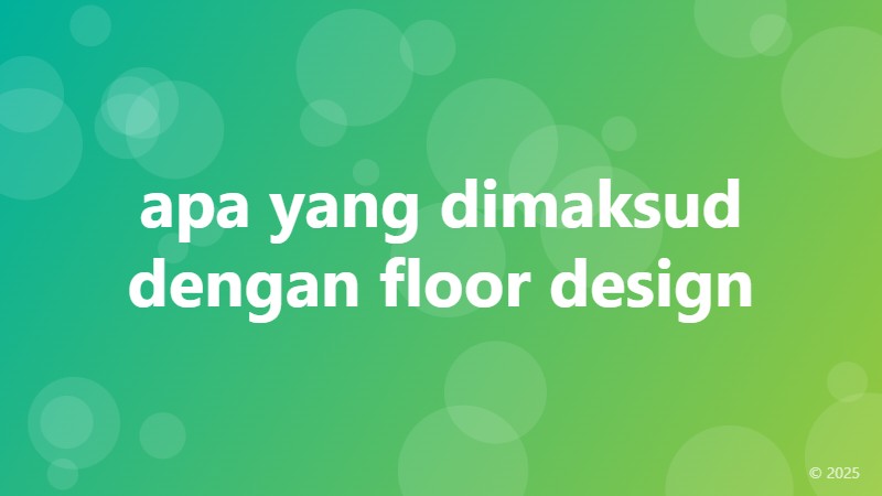 apa yang dimaksud dengan floor design