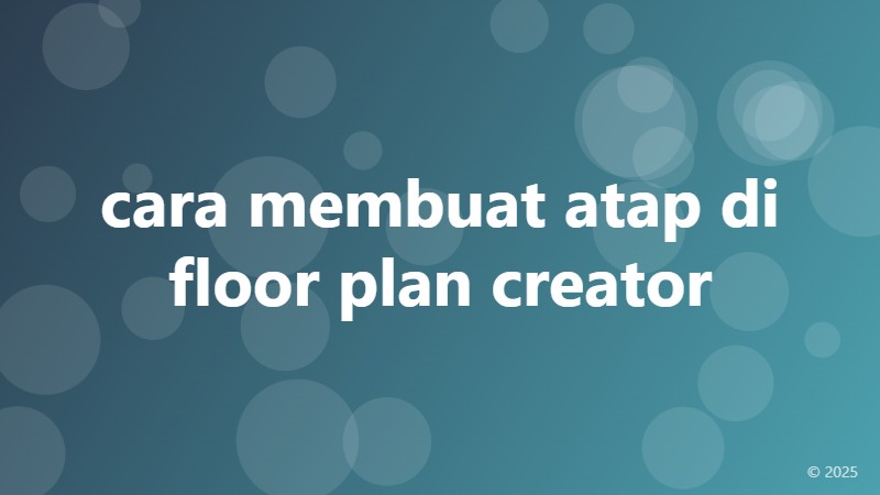 cara membuat atap di floor plan creator
