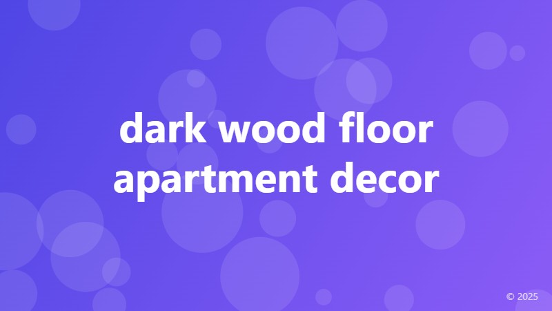 dark wood floor apartment decor
