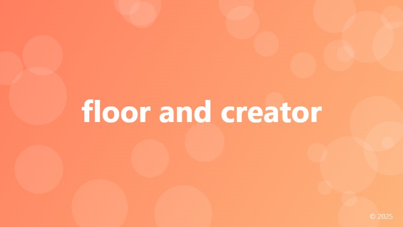 floor and creator