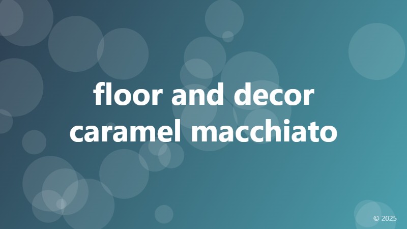 floor and decor caramel macchiato