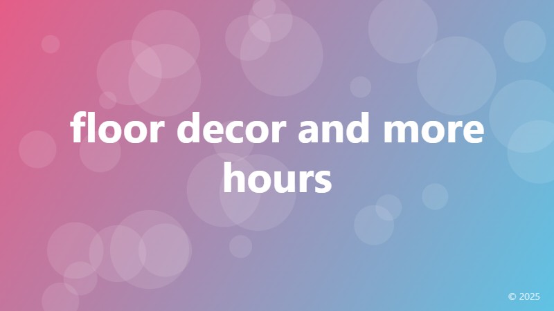 floor decor and more hours