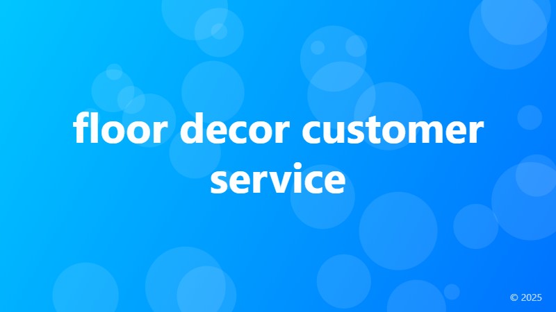 floor decor customer service