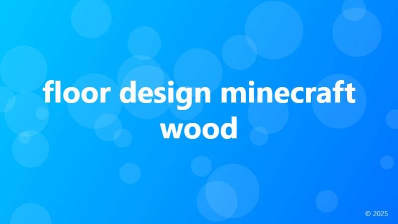 floor design minecraft wood
