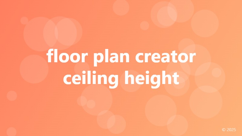 floor plan creator ceiling height