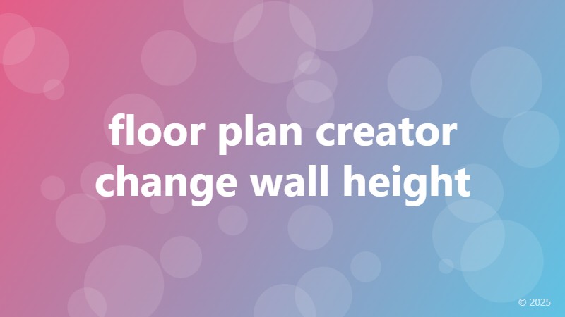 floor plan creator change wall height